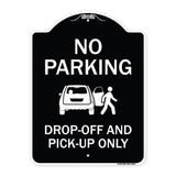 No Parking, Drop-off And Pick-up Only With Graphic