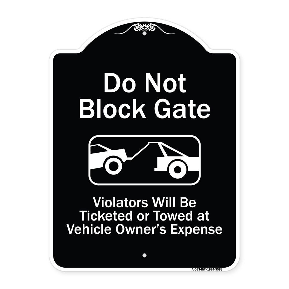 Do Not Block Gate Violators Will Be Ticketed Towed At Vehicle Owner Expense With Graphic