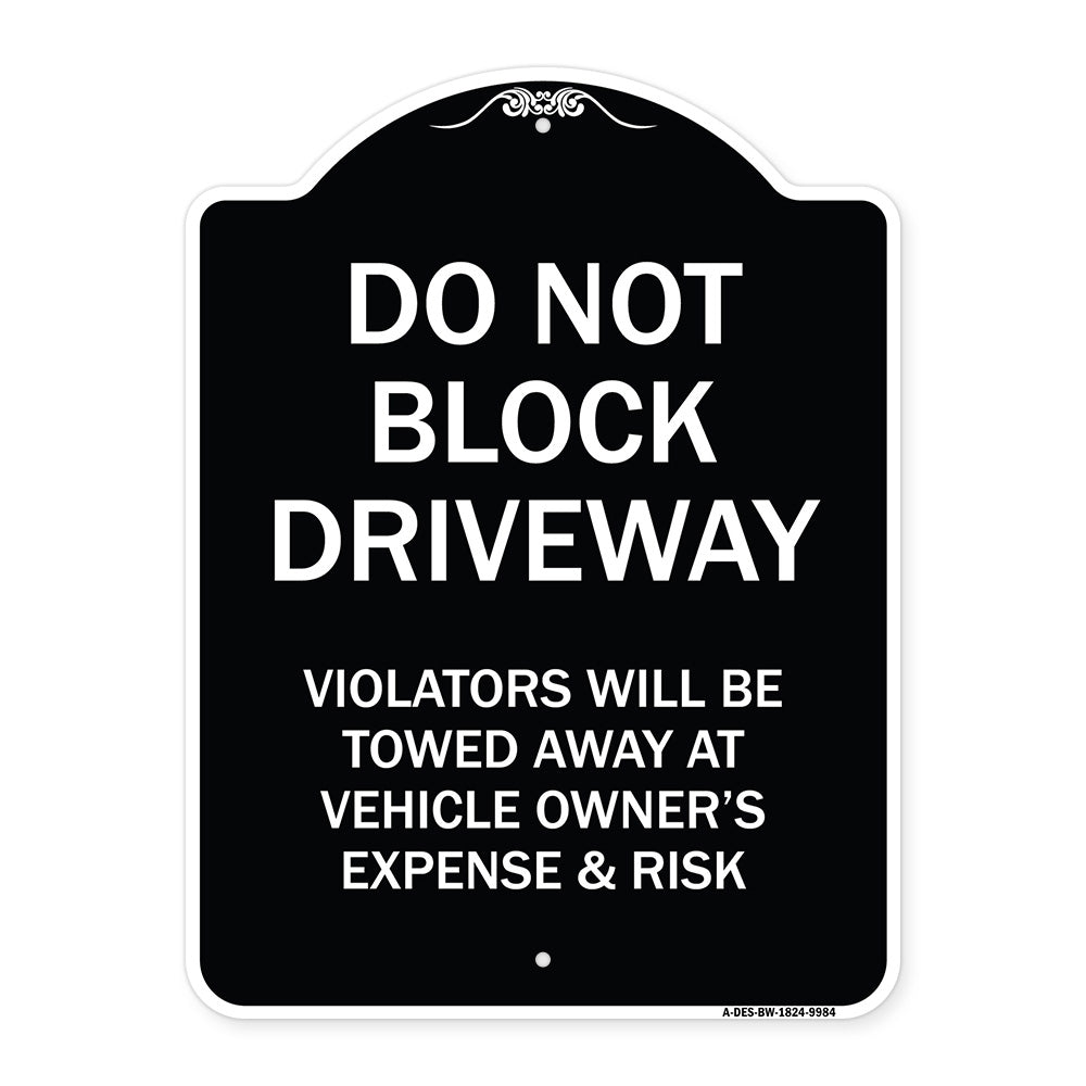 Do Not Block Driveway Violators Will Be Towed Away At Vehicle Owner's Expense And Risk