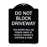 Do Not Block Driveway Violators Will Be Towed Away At Vehicle Owner's Expense And Risk