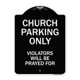 Church Parking Only, Violators Will Be Prayed For