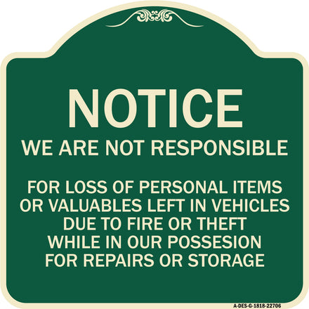 We Are Not Responsible for Loss of Personal Items or Valuables Left in Vehicles Due to Fire or Theft While in Our Possession