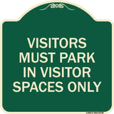 Visitors Parking Sign Visitors Must Park in Visitor Spaces Only