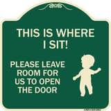 This Is Where I Sit! Please Leave Room for Us to Open the Door