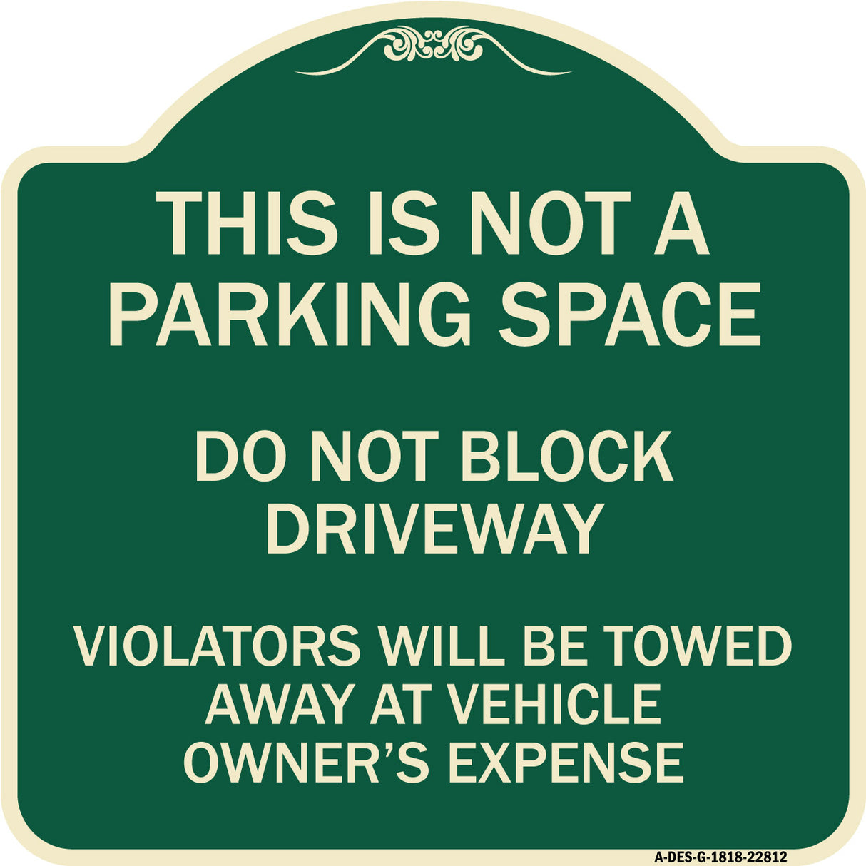 This Is Not A Parking Space Do Not Block Driveway Violators Towed Away at Vehicle Owner Expense