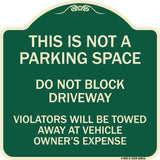 This Is Not A Parking Space Do Not Block Driveway Violators Towed Away at Vehicle Owner Expense