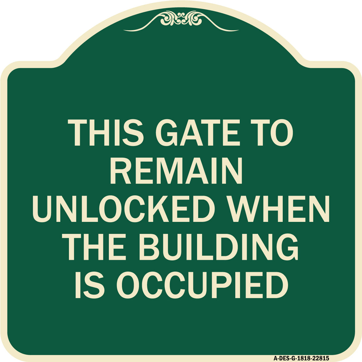 This Gate to Remain Unlocked When the Building Is Occupied