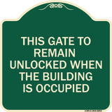 This Gate to Remain Unlocked When the Building Is Occupied