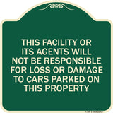 This Facility or Its Agents Will Not Be Responsible for Loss or Damage to Cars Parked on This Property