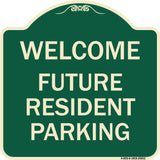 Reserved Parking Sign Welcome - Future Resident Parking