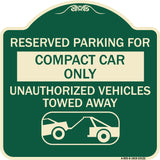 Reserved Parking for Compact Car Only Unauthorized Vehicles Towed Away (With Tow Away Graphic)