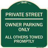 Private Street Owner Parking Only All Others Towed Promptly