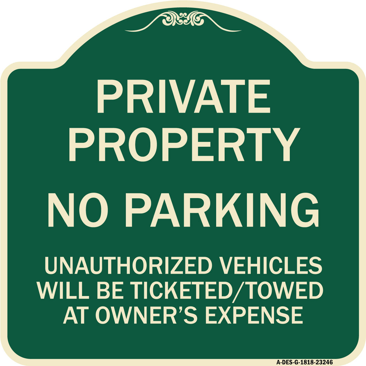 Private Property No Parking Unauthorized Vehicles Will Be Ticketed Towed at Owner's Expense (Reflective Aluminum)
