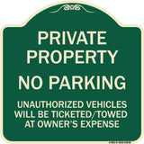 Private Property No Parking Unauthorized Vehicles Will Be Ticketed Towed at Owner's Expense (Reflective Aluminum)
