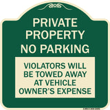 Private Property - No Parking Violators Will Be Towed Away at Vehicle Owner's Expense