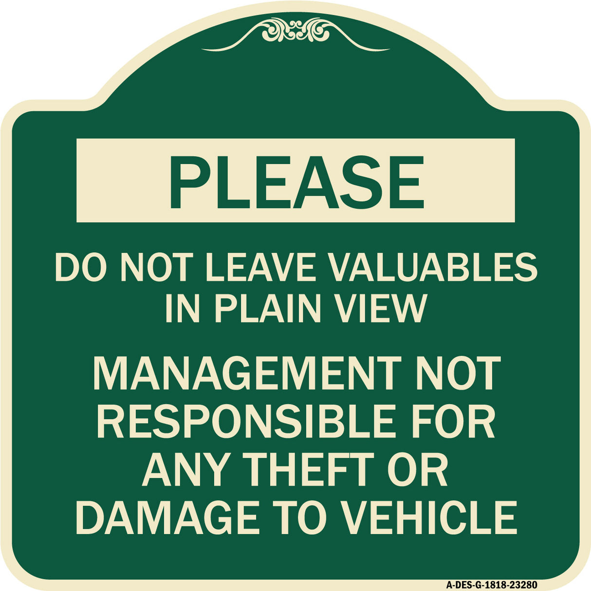 Please Do Not Leave Valuables in Plain View Management Not Responsible for ANY Theft or Damage to Vehicle