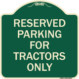 Parking Space Reserved Sign Parking Reserved for Tractors Only