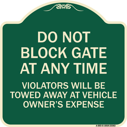 Parking Sign Do Not Block Gate at Anytime - Violators Will Be Towed Away at Vehicle Owner's Expense