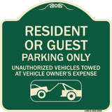 Parking Restriction Sign Resident or Guest Parking Only Unauthorized Vehicles Towed at Owner Expense with Graphic