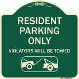 Parking Reserved Towing Sign Resident Parking Only Violators Will Be Towed (With Vehicle Towing Symbol)