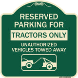Parking Lot Sign Reserved Parking for Tractors Only Unauthorized Vehicles Towed Away (With Tow Away Graphic)