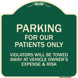 Parking for Our Patients Only - Violators Will Be Towed Away at Vehicle Owner's Expense & Risk
