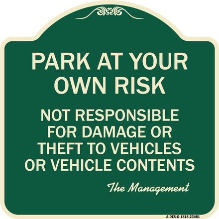 Park at Your Own Risk Not Responsible for Damage or Theft to Vehicles or Vehicle Contents