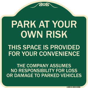 Park at Your Own Risk This Space Is Provided for Your Convenience - the Company Assumes No Responsibility for Loss or Damage