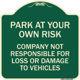 Park at Your Own Risk Company Not Responsible for Loss or Damage to Vehicles