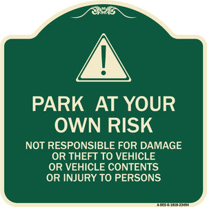 Park at Your Own Risk - Not Responsible for Damage or Theft to Vehicles or Vehicle Contents or Injury to Persons