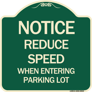 Notice - Reduce Speed When Entering Parking Lot Sign