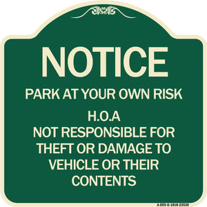 Notice - Park at Your Own Risk H.O.A. Not Responsible for Theft or Damage to Vehicles or Their Contents