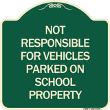 Not Responsible for Vehicles Parked on School Property