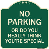 No Parking or Do You Really Think You Are That Special