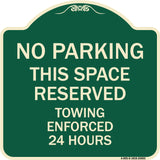 No Parking This Space Reserved Towing Enforced 24 Hours