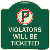 No Parking Sign Violators Will Be Ticketed