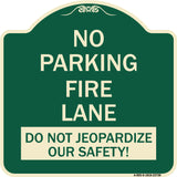 No Parking Fire Lane - Do Not Jeopardize Our Safety