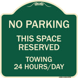 No Parking - This Space Reserved Towing Enforced 24 Hours Day