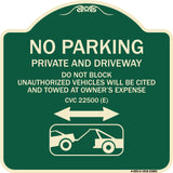 No Parking - Private and Active Driveway Do Not Block Unauthorized Vehicles Will Be Cited and Towed at Owner's Expense