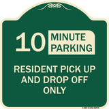 Minute Parking Sign Resident Pick-Up and Drop-Off Only (Choose Your Limit) Minute Parking