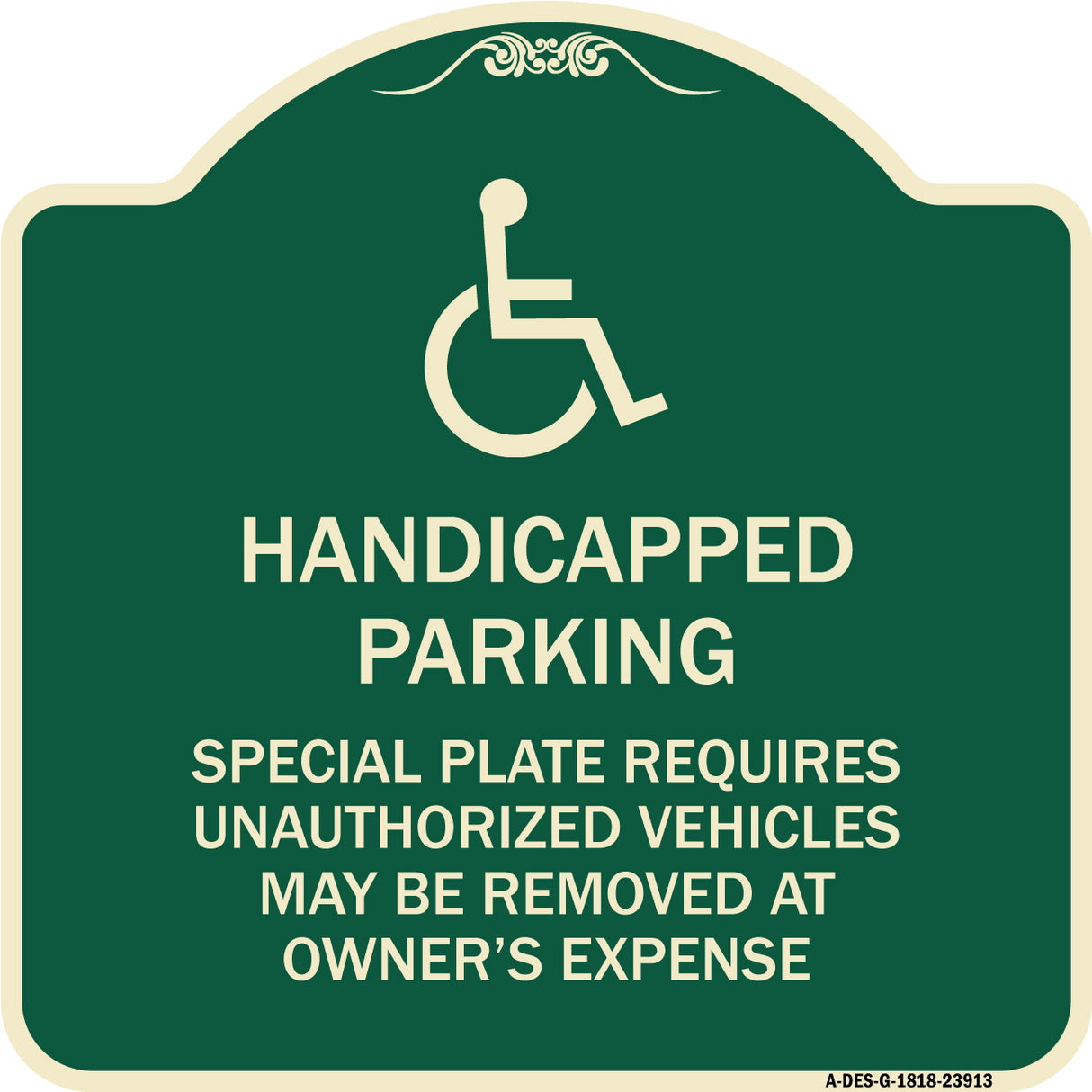 Handicapped Parking - Special Plate Required - Unauthorized Vehicles May Be Removed at Owner's Expense