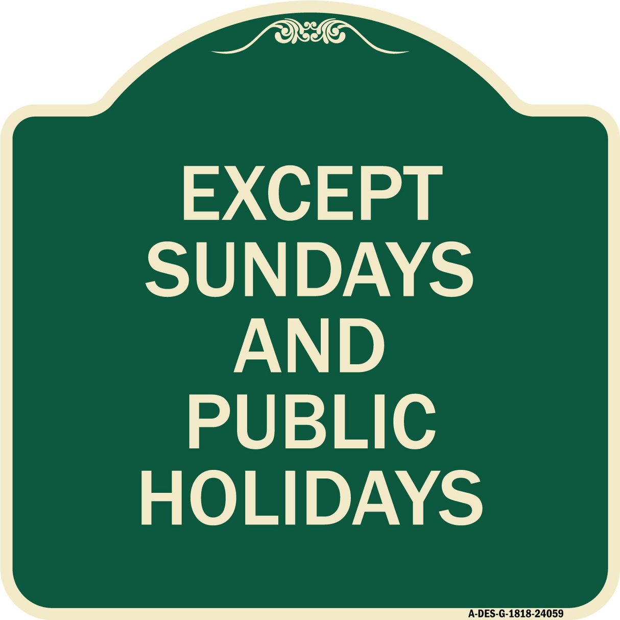 Except Sundays and Holidays Supplementary Sign
