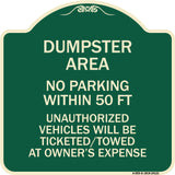Dumpster Area Parking Rule Sign No Parking Within 50 Ft Unauthorized Vehicles Will Be Ticketed Towed at Owners Expense