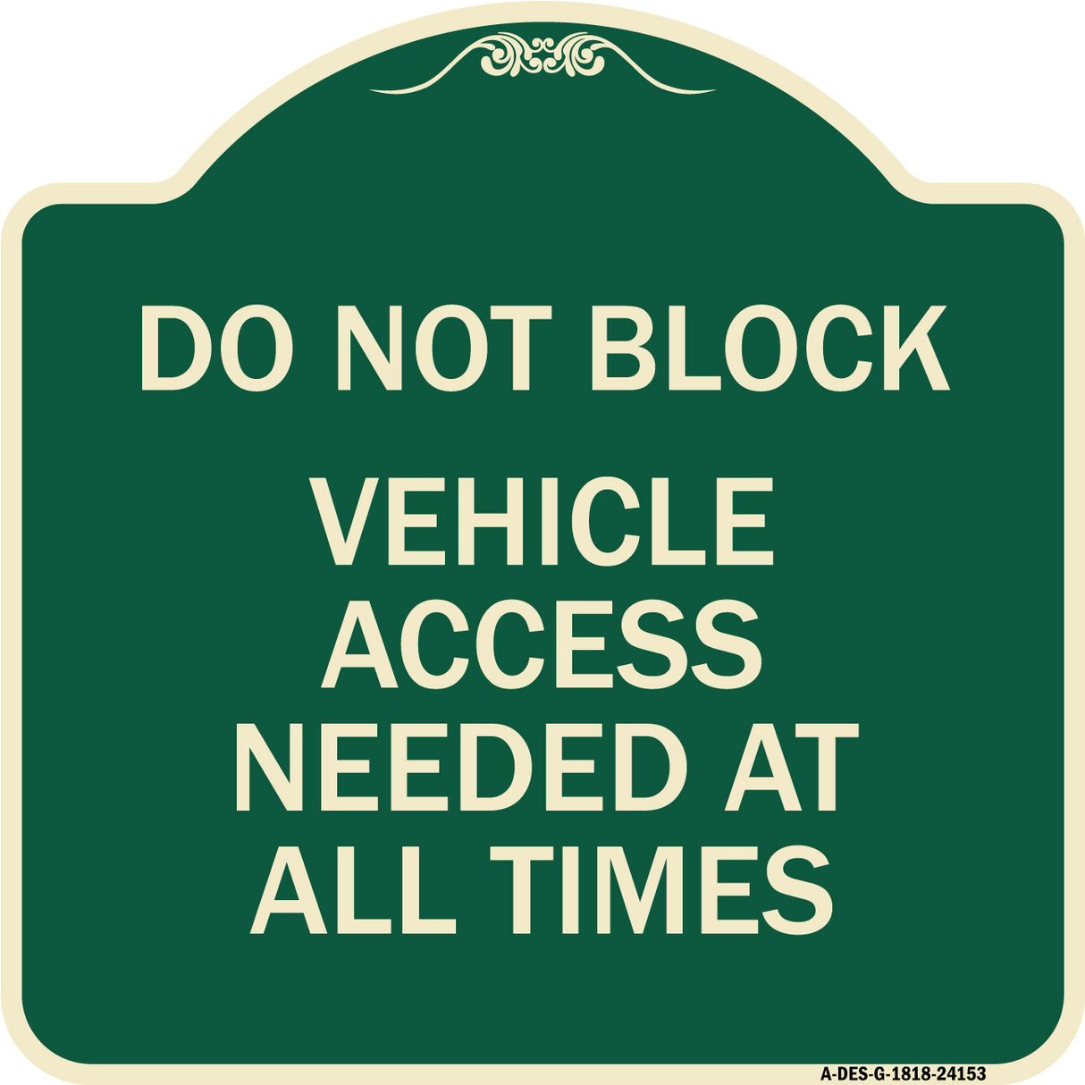 Do Not Block Vehicle Access Needed at All Times