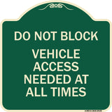 Do Not Block Vehicle Access Needed at All Times
