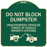 Do Not Block Dumpster Unauthorized Vehicles Towed at Owner Expense with Graphic