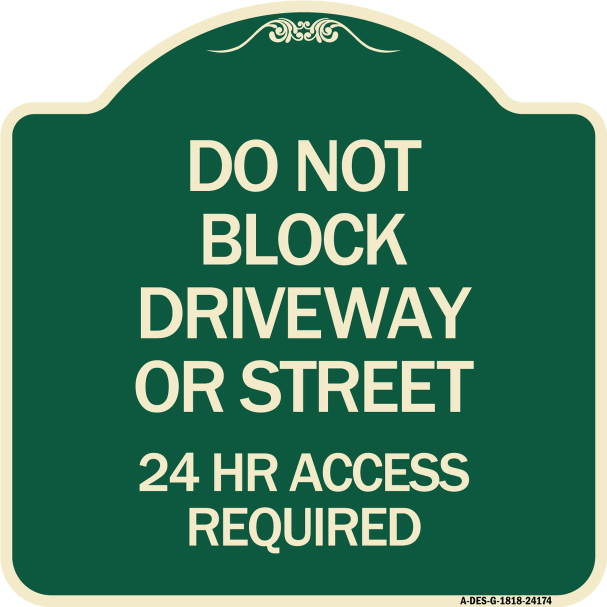 Do Not Block Driveway or Street 24 Hour Access Required
