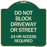 Do Not Block Driveway or Street 24 Hour Access Required