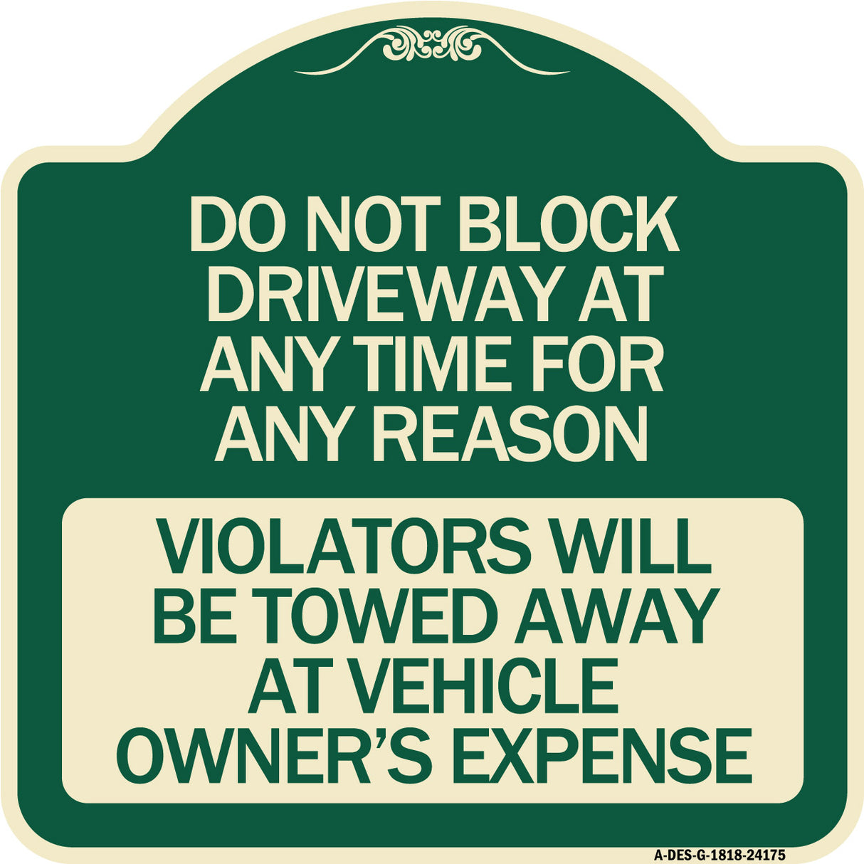 Do Not Block Driveway at Anytime for ANY Reason Violators Will Be Towed Away at Owner Expense