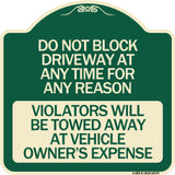 Do Not Block Driveway at Anytime for ANY Reason Violators Will Be Towed Away at Owner Expense